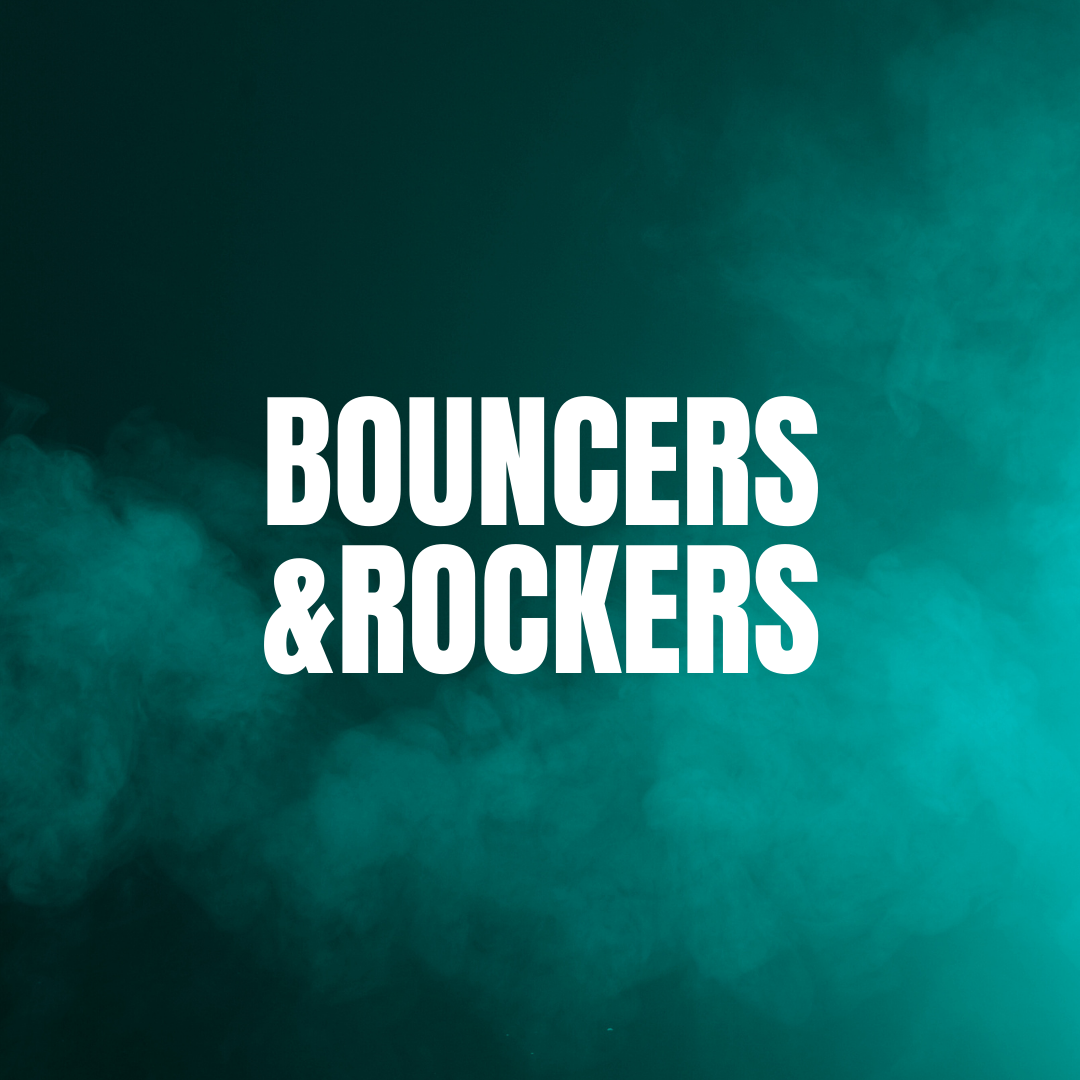 Bouncers & Rockers